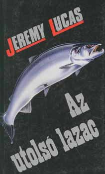 Jeremy Lucas - Az utols� lazac