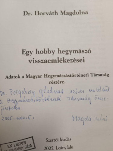 dr. Horvth Magdolna - Egy hobby hegymsz visszaemlkezsei
