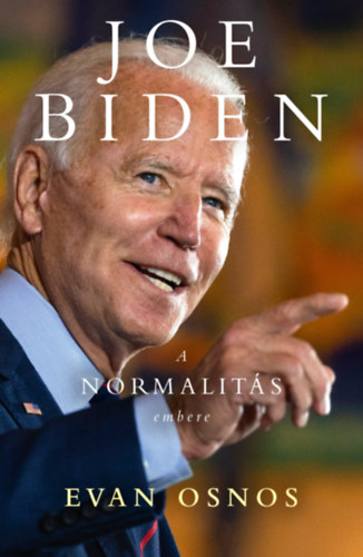 Evan Osnos - Joe Biden - a normalit�s embere