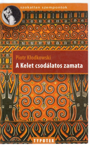 Piotr Klodkowski - A Kelet csod�latos zamata