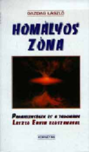 Dr. Gazdag L�szl� - Hom�lyos z�na- Parajelens�gek �s a tudom�ny