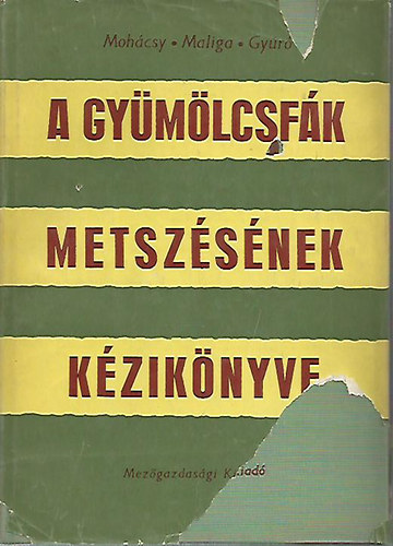 Moh�csy-Maliga-Gy�r� - A gy�m�lcsf�k metsz�s�nek k�zik�nyve