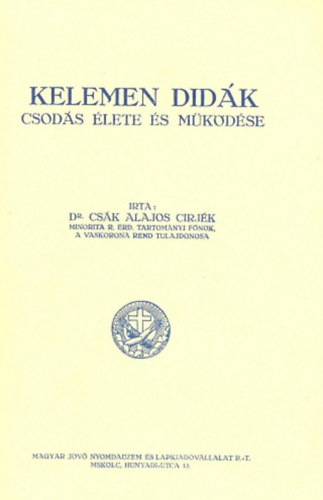 Csk Alajos Cirjk dr. - Kelemen didk csods lete s mkdse