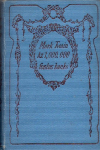 Mark Twain - Az 1.000.000 fontos bank s ms novellk