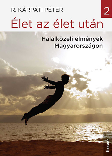 R. Kárpáti Péter - Élet az élet után 2.