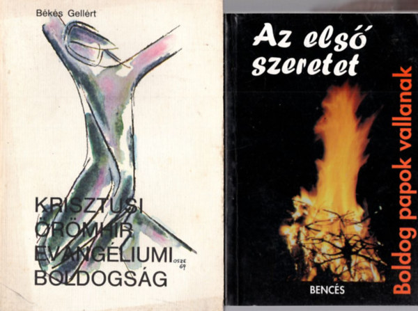 Balssy Lszl, Bks Gellrt P. Blint Jzsef S.J. - 4 db katolikus knyv: Az els szeretet - Boldog papok vallanak + Krisztusi rmhr evangliumi boldogsg + A szeretet tanja - Kaszap Istvn lete + Korszakvltsok viharaiban, s jubileumaiban