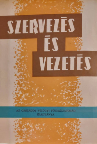 Dr. L�szl� Ferenc  (szerk.) - Szervez�s �s vezet�s