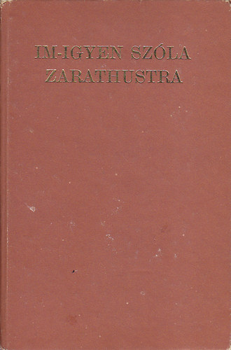 Nietzsche Frigyes - Im-igyen szla Zarathustra - Ksrfzettel (Reprint)