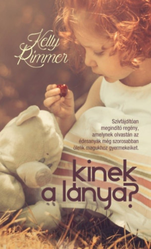 Kelly Rimmer - Kinek a lnya?