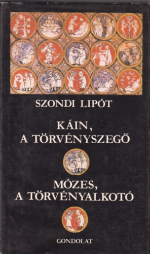 Szondi Lipt - Kin, a trvnyszeg - Mzes, a trvnyalkot