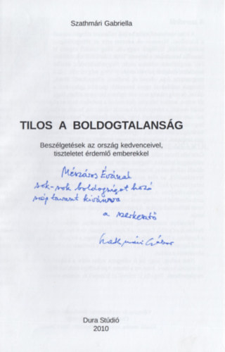 Szathm�ri Gabriella - Tilos a boldogtalans�g (Dedik�lt)