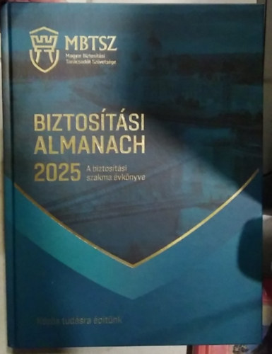 Fehér Éva Bárány Bernadett - Biztosítási Almanach 2025 - A biztosítási szakma évkönyve