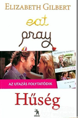 Elizabeth Gilbert - Eat, Pray, Love 2. - Hsg