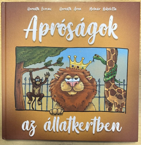 Horvth ron, Molnr Nikoletta Horvth Ferenc - Aprsgok az llatkertben