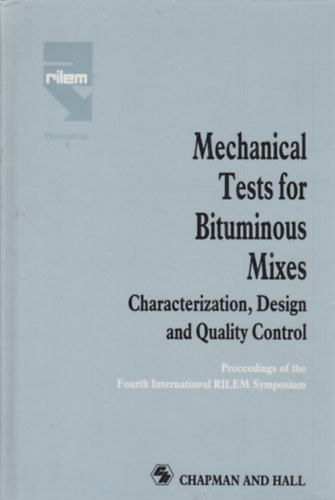 Mechanical Tests for Bituminous Mixes - Characterization, Design and Quality Control / Mechanikus tesztek bitumenes keverkekhez (Angol nyelv)