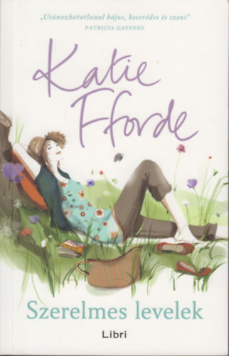 Katie Fforde - Szerelmes levelek - Szerelem nlkl nincs nyr