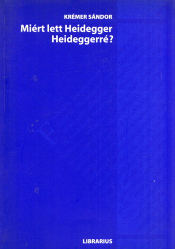 Krmer Sndor - Mirt lett Heidegger Heideggerr?