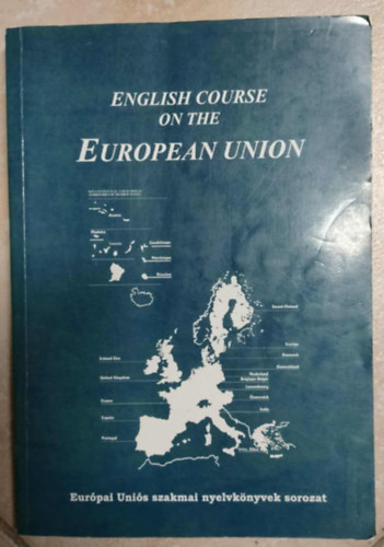 K�nai Mariann; M�th�n�dobos �gota; Budai Gy�rgy; T�th Zsuzsanna - English Course on the European Union