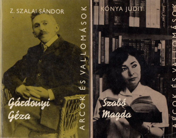 Z. Szalai S�ndor, Kov�cs S�ndor Iv�n K�nya Judit - Arcok �s vallom�sok 1. G�rdonyi G�za, 2. Szab� Magda + Kort�rsaink : V�ci Mih�ly ( 3 m� egy�tt )