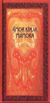 Ámor kínja, mámora (versek a szerelemről)