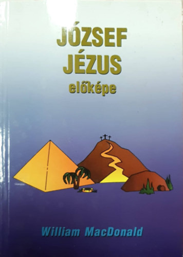 William MacDonald - József Jézus előképe