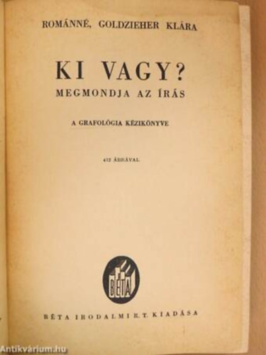 Románné Goldzieher Klára - Ki vagy? Megmondja az írás - A grafológia kézikönyve