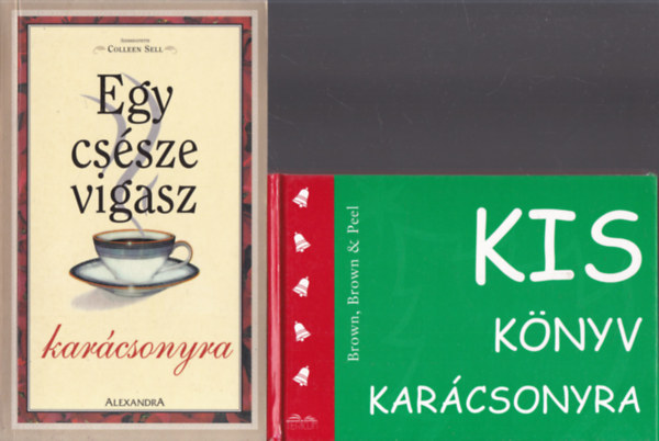 2 db. antol�gia (Egy cs�sze vigasz kar�csonyra + Kis k�nyv kar�csonyra)