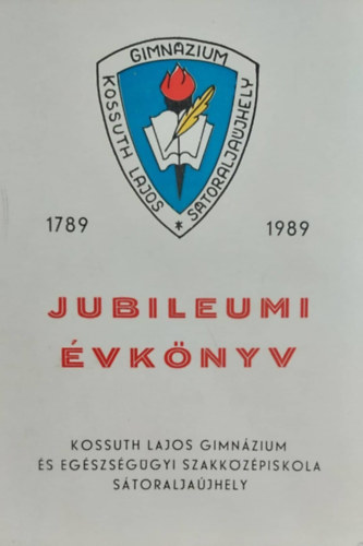Kossuth Lajos Gimn�zium jubileumi �vk�nyv 17899-1989