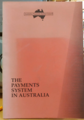Reserve Bank of Australia - The Payments System in Australia - November 1990 (Australian Payments System Council)