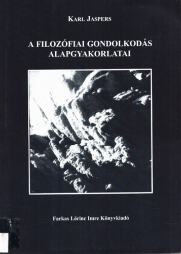 Karl Jaspers - A filoz�fiai gondolkod�s alapgyakorlatai