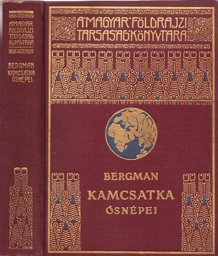 Sten Bergman - Kamcsatka �sn�pei, vad�llatai �s t�zh�ny�i k�z�tt (A Magyar F�ldrajzi T�rsas�g K�nyvt�ra)