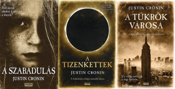 Justin Cronin - Szabaduls-trilgia - (J. Cronin: A szabaduls; A Tizenkettek; A Tkrk vrosa)