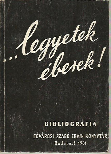 "Legyetek berek!" - Antifasiszta mvek ajnl bibliogrfija