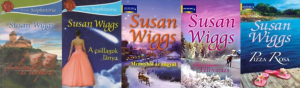 Susan Wiggs - 5 db Susan Wiggs romantikus regny: A csillagok lnya + Liliom s leoprd + Mennybl az angyal + Tli varzs + Pizza Rosa