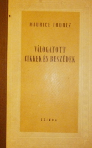 Maurice Thorez - Vlogatott cikkek s beszdek