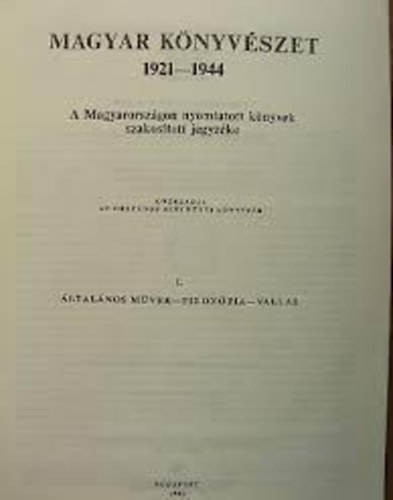 Komjthy Miklsn - Magyar knyvszet 1921-1944 I. ltalnos mvek-filozfia-valls