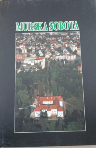 Murska Sobota (Muraszombat) - szlovn-angol-nmet-magyar