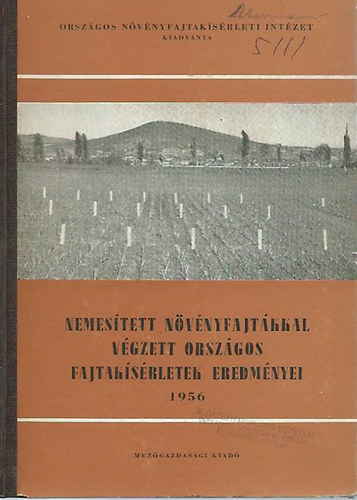 Dr.Jánossy Andor - Nemesített növényfajtákkal végzett országos fajtakísérletek eredményei 1956
