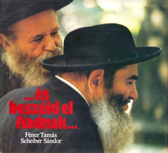 Fner Tams-Scheiber Sndor - ...s beszld el fiadnak