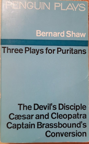 Bernard Shaw - Three Plays for Puritans