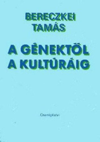 Bereczkei Tams - A gnektl a kultrig - Szociobiolgia s trsadalomtudomny