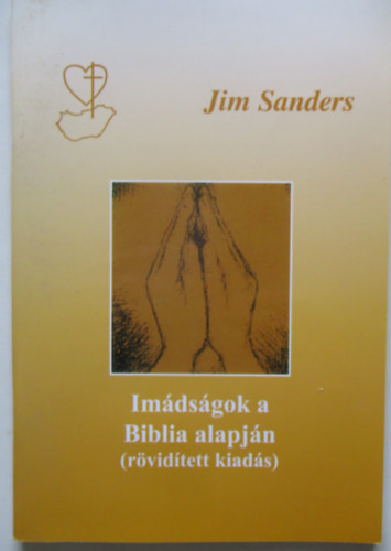 Jim Sanders - Imdsgok a Biblia alapjn (rvidtett vltozat)