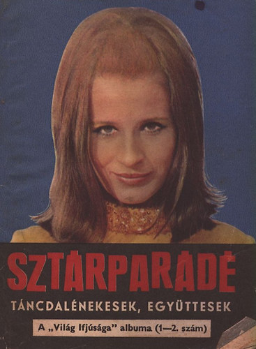 Tiszai L�szl�  (szerk.) - Szt�rpar�d� - T�ncdal�nekesek, egy�ttesek (A "Vil�g Ifj�s�ga" albuma 1-2. sz�m)