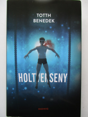 Totth Benedek - Holtverseny