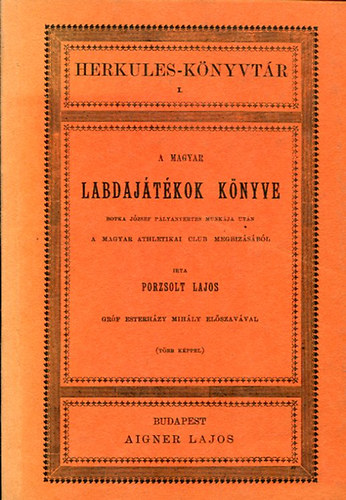 Porzsolt Lajos - A magyar labdajtkok knyve (Herkules-Knyvtr I.)