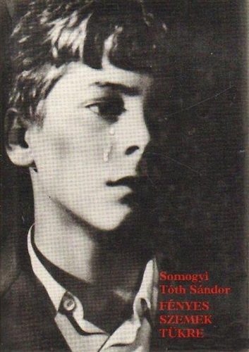 Somogyi Tth Sndor - Fnyes szemek tkre