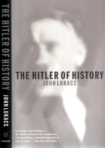 John Lukacs - The Hitler of History
