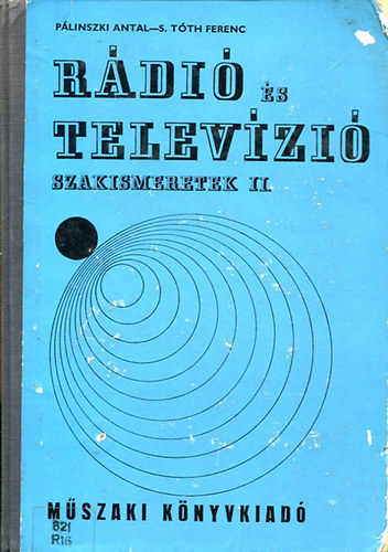 Pálinszky A.-S. Tóth F. - Rádió és televízió szakismeretek II.