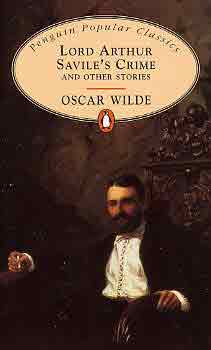 Oscar Wilde - Lord Arthur Savile's crime and other stories