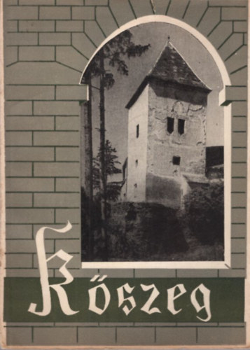 K�lm�n J�zsef, Lovassy Andor, Szemes Margit Hamvas Ferenc - K�szeg ( 1958 -as )